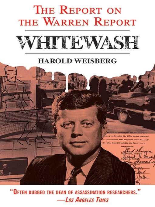 Title details for Whitewash: the Report on the Warren Report by Harold Weisberg - Available